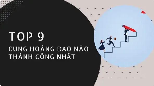 Cung nào dễ thành công nhất? Những cái tên nổi bật năm 2025