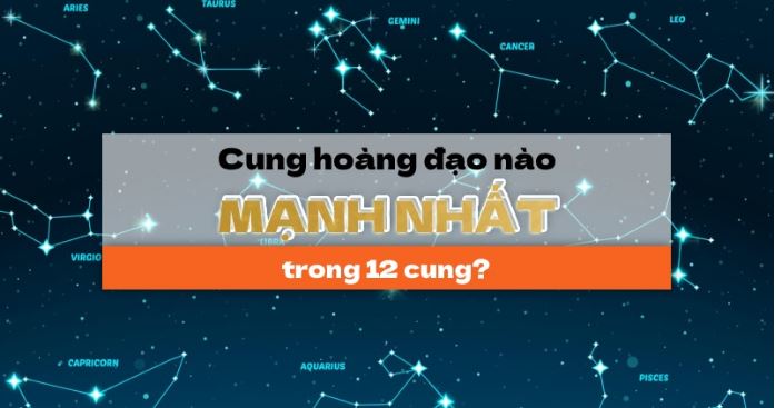 Cung hoàng đạo nào mạnh nhất? Góc nhìn tổng quan năm 2025